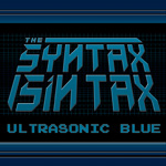 Cover from The Syntax Sin Tax's album 'Ultrasonic Blue.'